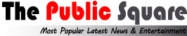 The Public Square – Most Popular Bangla News and Entertainment